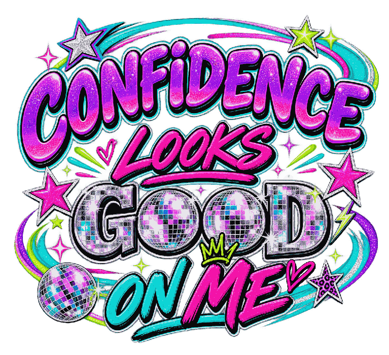 Confidence Looks Good on Me