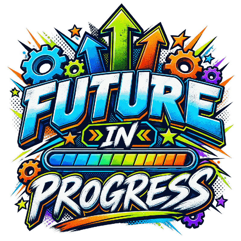 Future in Progress