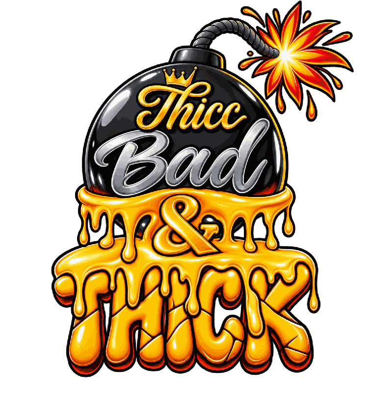 Thicc Bad & Juicy DTF Transfer